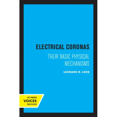 Electrical Coronas: Their Basic Physical Mechanisms