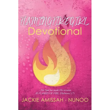 Flamingfiregirl Devotional: ...For God has made His servants AS FLAMES OF FIRE. (Hebrews 1:7)