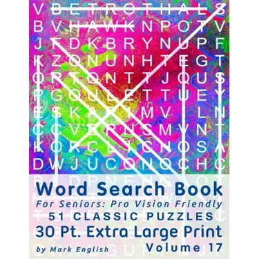 Word Search Book For Seniors: Pro Vision Friendly, 51 Classic Puzzles, 30 Pt. Extra Large Print, Vol. 17