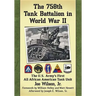 The 758th Tank Battalion in World War II: The U.S. Army's First All African American Tank Unit