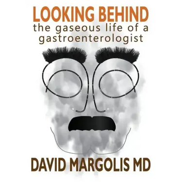 Looking Behind: The Gaseous Life of a Gastroenterologist
