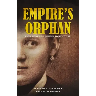 Empire's Orphan: From Habsburg Austria to New York