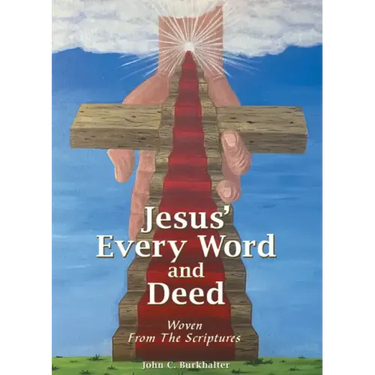 Jesus' Every Word and Deed: Woven from the Scriptures