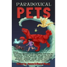 Paradoxical Pets