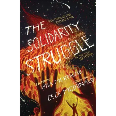 The Solidarity Struggle: How People of Color Succeed and Fail At Showing Up For Each Other In the Fight For Freedom