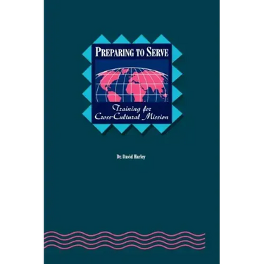 Preparing to Serve: Training for Cross-Cultural Mission