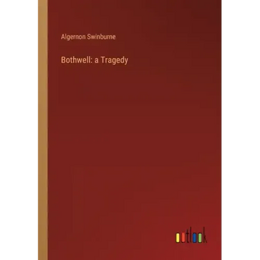 Bothwell: a Tragedy