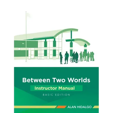 Between Two Worlds Instructor Manual: Basic Edition