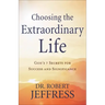 Choosing the Extraordinary Life: God's 7 Secrets for Success and Significance