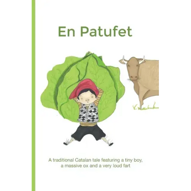En Patufet: A traditional Catalan tale about a tiny boy, a huge ox and a very loud fart