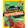 It's a Numbers Game! Basketball: The Math Behind the Perfect Bounce Pass, the Buzzer-Beating Bank Shot, and So Much More!