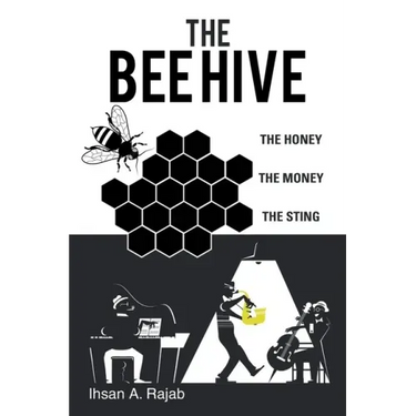 The Bee Hive: The Honey the Money the Sting
