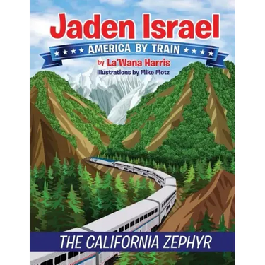 Jaden Israel: America By Train: The California Zephyr