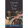 Hands Over Time: 60 Hands on 30 Fateful Journeys