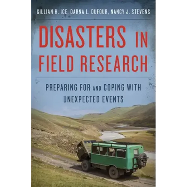 Disasters in Field Research: Preparing for and Coping with Unexpected Events