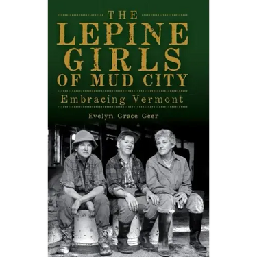 The Lepine Girls of Mud City: Embracing Vermont