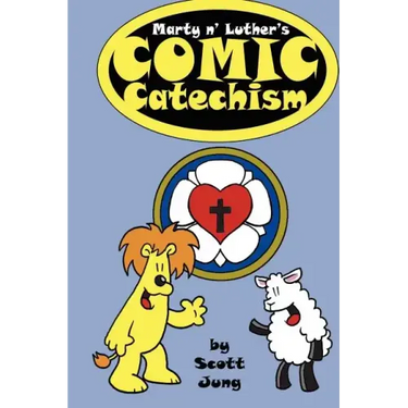 Marty n' Luther's Comic Catechism
