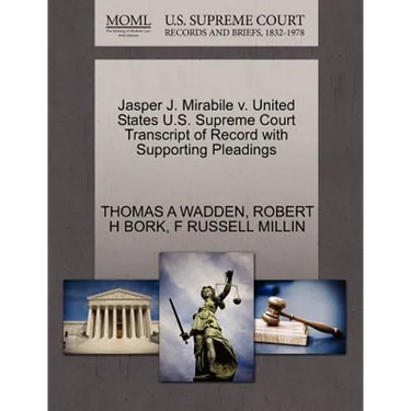 Jasper J. Mirabile V. United States U.S. Supreme Court Transcript of Record with Supporting Pleadings