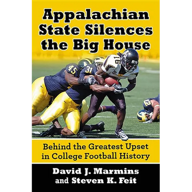 Appalachian State Silences the Big House: Behind the Greatest Upset in College Football History