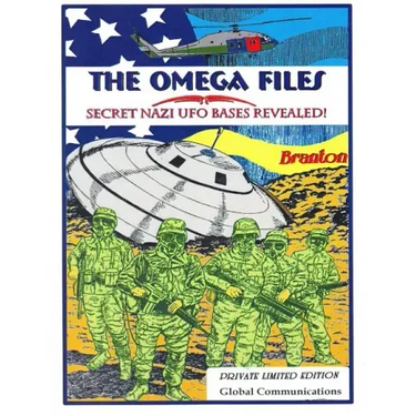 The Omega Files; Secret Nazi UFO Bases Revealed: Special Limited Edition