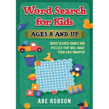 Word Search for Kids Ages 8 and Up: Word Search Games and Puzzles That Will Make Your Kids Smarter