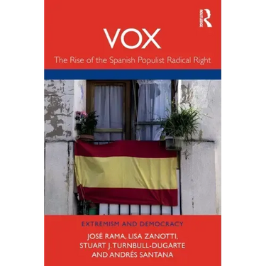 Vox: The Rise of the Spanish Populist Radical Right
