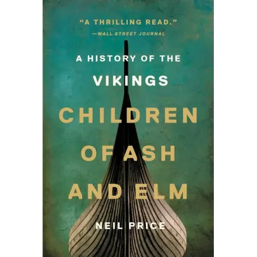 Children of Ash and Elm: A History of the Vikings