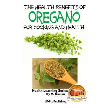 The Health Benefits of Oregano For Healing and Cooking