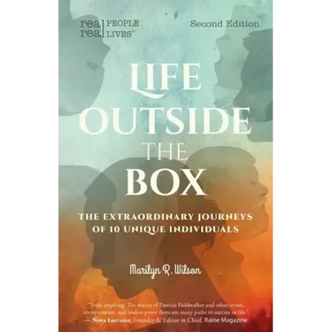 Life Outside the Box: The extraordinary journeys of 10 unique individuals, Second Edition