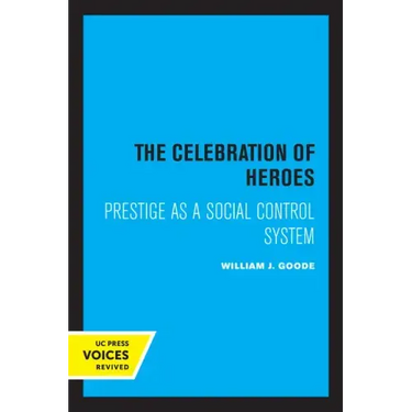 The Celebration of Heroes: Prestige as a Social Control System