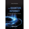 The Quantum Internet: Ultrafast and Safe from Hackers