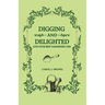 Digging and Delighted