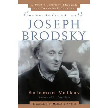 Conversations with Joseph Brodsky: A Poets Journey Through the Twentieth Century
