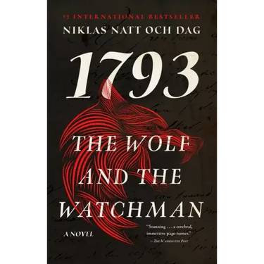 The Wolf and the Watchman: 1793: A Novel