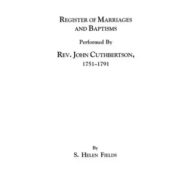 Register of Marriages and Baptisms Performed by REV. John Cuthbertson, Covenanter Minister, 1751-1791
