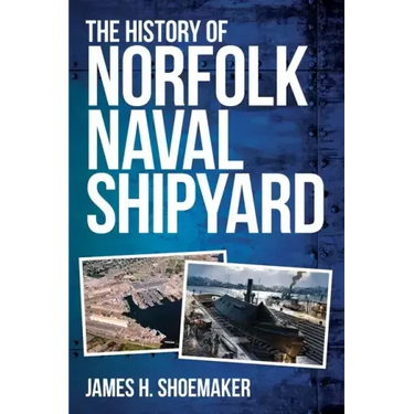 The History of Norfolk Naval Shipyard
