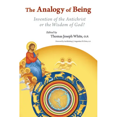 Analogy of Being: Invention of the Antichrist or Wisdom of God?
