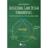 Educational Game Design Fundamentals: A Journey to Creating Intrinsically Motivating Learning Experiences