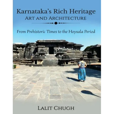 Karnataka's Rich Heritage - Art and Architecture: From Prehistoric Times to the Hoysala Period