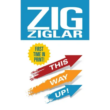 This Way Up!: Zig's Original Breakthrough Classic on Achievement