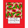 Zen Quilts Coloring Book: A Meditative Coloring Book for Adults