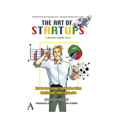 The Art of Startups: How to Beat Larger Companies Using Machiavelli's War Strategies