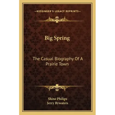 Big Spring: The Casual Biography of a Prairie Town