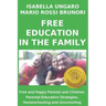 Free Education in the Family: Free and Happy Parents and Children. Parental Education Strategies, Homeschooling and Unschooling