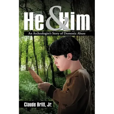 He and Him: An Archeologist's Story of Domestic Abuse