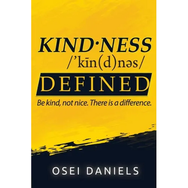 Kindness Defined: Be kind, not nice. There is a difference.