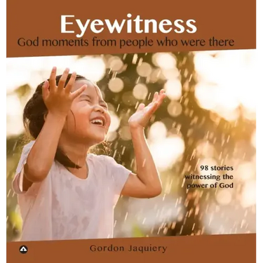 Eyewitness Collection: God moments from people who were there