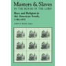 Masters and Slaves in the House of the Lord: Race and Religion in the American South, 1740-1870