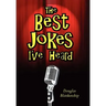 The Best Jokes I've Heard