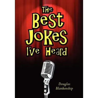 The Best Jokes I've Heard